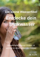 Michael Kurth - Entdecke dein Trinkwasser - Die kleine Wasserfibel
