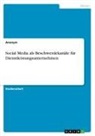 Anonymous - Social Media als Beschwerdekanäle für Dienstleistungsunternehmen