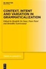 Hendrik De Smet, Peter Petré, Benedikt Szmrecsanyi - Context, Intent and Variation in Grammaticalization
