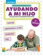 Madison Parker, Pablo de la Vega - Ayudando a Mi Hijo 2° Grado (Helping My Child with Reading Second Grade)