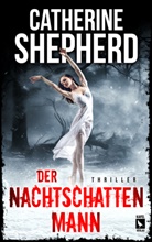 Catherine Shepherd - Der Nachtschattenmann: Thriller