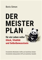 Boris Simon - Der Meisterplan für ein Leben voller Glück, Vitalität und Selbstbewusstsein
