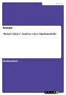 Anonymous - "Retail Clinics". Analyse eines Marktumfelds
