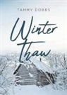 Tammy Dobbs - Winter Thaw