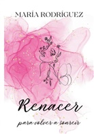 Maria Rodriguez Vilchez - Renacer