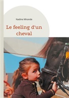 Nadine Mirande - Le feeling d'un cheval