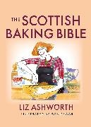 Liz Ashworth, Ashworth Liz, Bob Dewar, Dewar Bob - Scottish Baking Bible