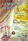 Xabier Pikaza - La novedad de Jesús : aportación y legado