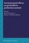 Mariano Fernandez-Miyakawa, Mike Kogut - Environmental Effects on Gut Health in Production Animals