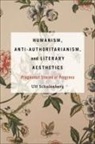 Ulf Schulenberg - Humanism, Anti-Authoritarianism, and Literary Aesthetics