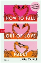 Jana Casale - How to Fall Out of Love Madly - Deutschsprachige Ausgabe
