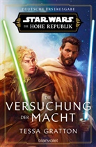 Tessa Gratton - Star Wars(TM) Die Hohe Republik - Die Versuchung der Macht