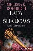 Melissa K Roehrich, Melissa K. Roehrich - Lady of Shadows - Liebe und Dunkelheit