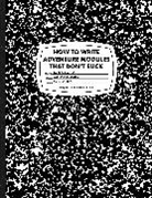 Allen Hammack, Ann K. Brown, Jobe Bittman, Mike Breault, Ann K. Brown, Timothy Brown... - How to Write Adventure Modules That Don't Suck