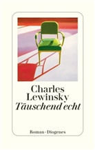 Charles Lewinsky - Täuschend echt
