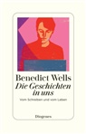 Benedict Wells - Die Geschichten in uns