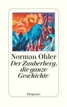 Norman Ohler - Der Zauberberg, die ganze Geschichte