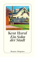 Kent Haruf - Ein Sohn der Stadt