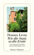 Donna Leon - Wie die Saat, so die Ernte