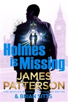 James Patterson, Brian Sitts - Holmes Is Missing