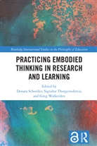 Donata (University of Koblenz Schoeller, Donata Schoeller, Sigridur Thorgeirsdottir, Thorgeirsdottir Sigridur, Greg Walkerden - Practicing Embodied Thinking in Research and Learning