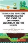 Purnaning Dhian Maidin Isnaeni, Purnaning Dhian Isnaeni, Asma Bio Kimestri, Widhi Kurniawan, Mashitah Shikh Maidin, Muh. Amrullah Pagala - Technological Innovations in Tropical Livestock Development for