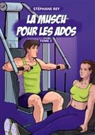 Stéphane Rey - La Muscu pour les Ados