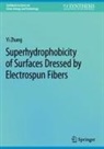 Yi Zhang - Superhydrophobicity of Surfaces Dressed by Electrospun Fibers