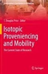 T Douglas Price, T. Douglas Price - Isotopic Proveniencing and Mobility