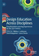 Tomi Kauppinen, Miikka J. Lehtonen, Laura Sivula - Design Education Across Disciplines