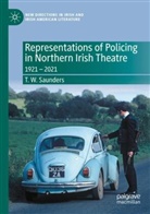 T W Saunders, T. W. Saunders - Representations of Policing in Northern Irish Theatre