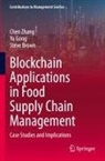 Steve Brown, Yu Gong, Chen Zhang - Blockchain Applications in Food Supply Chain Management