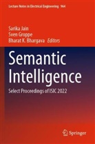 Bharat K. Bhargava, Sven Groppe, Sarika Jain, Bharat K Bhargava - Semantic Intelligence