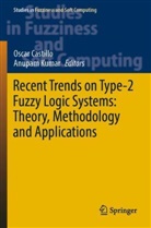 Oscar Castillo, Kumar, Anupam Kumar - Recent Trends on Type-2 Fuzzy Logic Systems: Theory, Methodology and Applications
