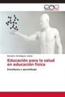 Norberto Domínguez Jurado - Educación para la salud en educación física