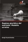 Sergii Kuznichenko - Regime giuridico del marziale: Modello ucraino