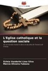 Márcio Oliveira Fabiano, Sirleia Vanderlei Lima Silva - L'Eglise catholique et la question sociale