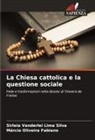 Márcio Oliveira Fabiano, Sirleia Vanderlei Lima Silva - La Chiesa cattolica e la questione sociale