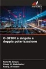 Sinan M. Abdulsatar, Razi J. Al-Azawi, Rend N. Alrays - O-OFDM a singola e doppia polarizzazione