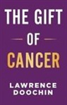 Lawrence Doochin - The Gift Of Cancer