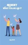 A. M. Craig - Mommy What Color Am I ?
