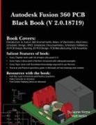 Gaurav Verma, Matt Weber - Autodesk Fusion 360 PCB Black Book (V 2.0.18719)