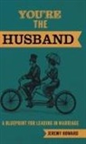 Jeremy Howard - You're the Husband