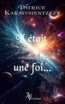 Patrice Karatchentzeff - Il était une foi