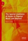 Steven G Smith, Steven G. Smith - The Special Liveliness of Hooks in Popular Music and Beyond