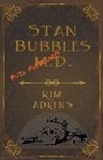 Kim Adkins - Stan Bubbles, Evil Overlord M.D