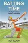 Ben Bloom - Batting For Time