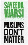 Sayeeda Warsi, Warsi Sayeeda - Muslims Don't Matter