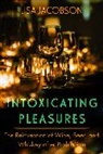 Lisa Jacobson, Lisa Sheryl Jacobson - Intoxicating Pleasures