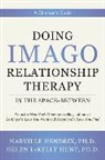 Harville Hendrix, Hendrix Harville, Helen Lakelly Hunt, Hunt Helen LaKelly - Doing Imago Relationship Therapy in the Space-Between